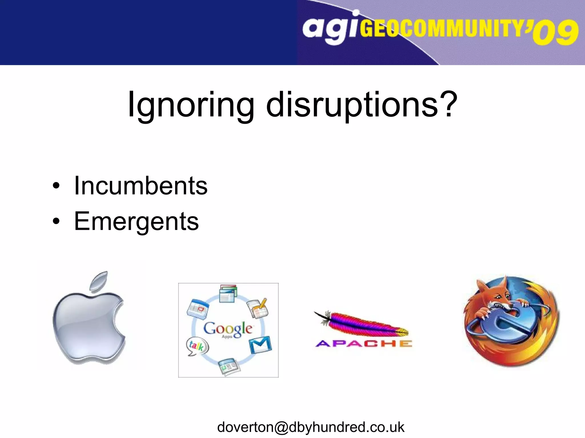 Ignoring disruptions? Incumbents Emergents 