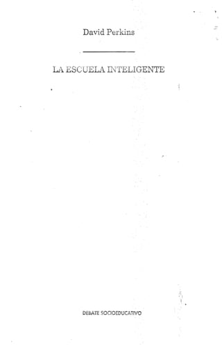 David Perkins
LA ESCUELA INTLlL 7L2NTE
DEBATE SOCIOEDUCATJVO
 
