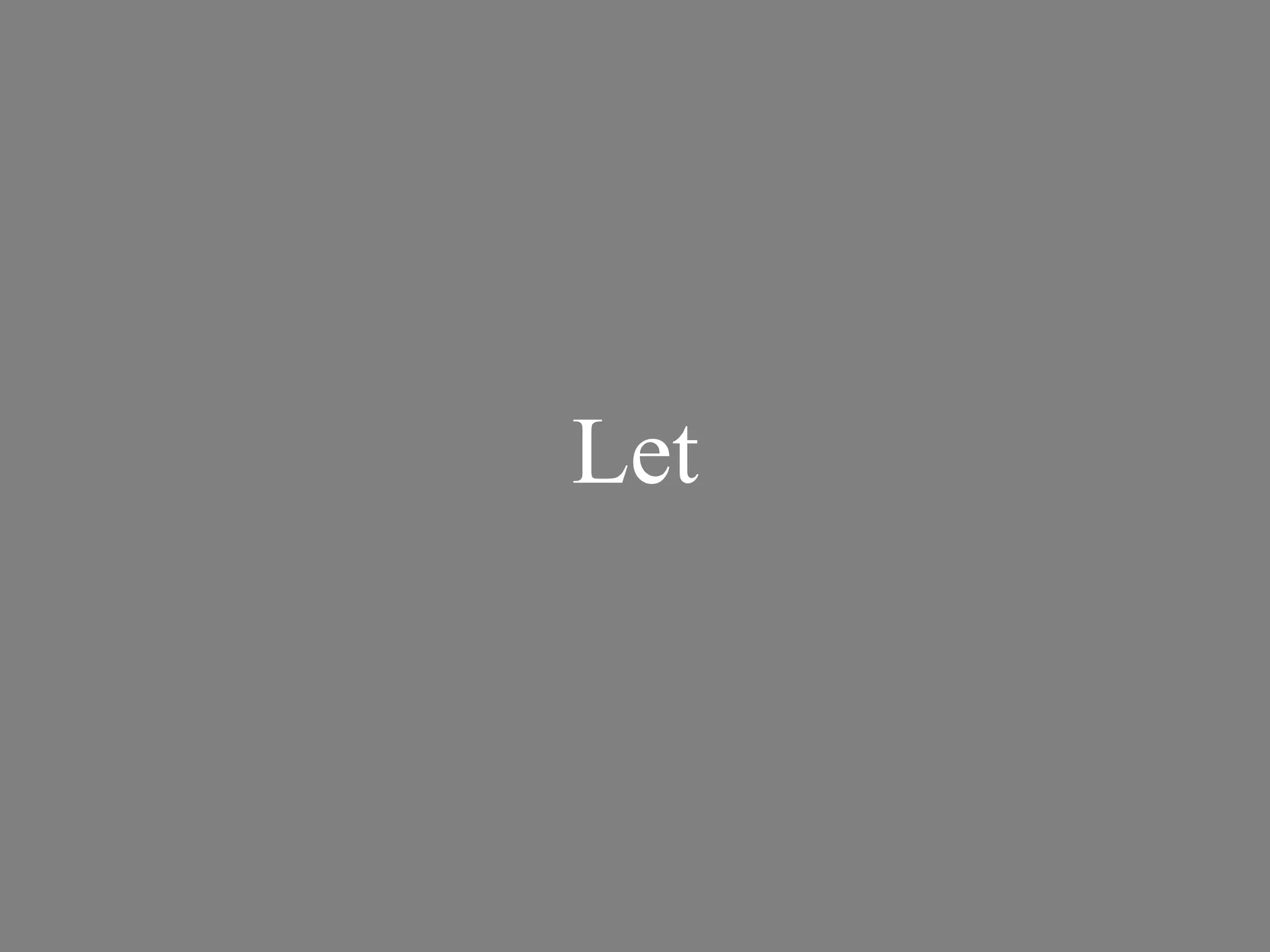 Let