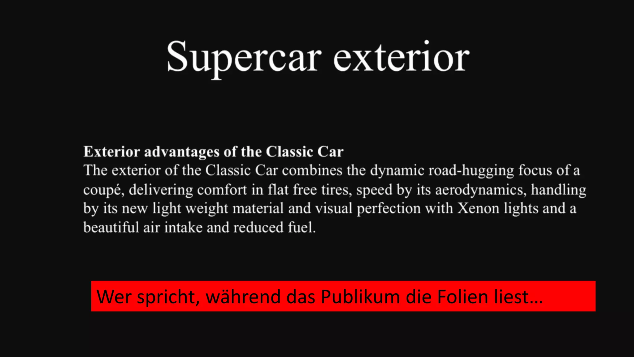 Wer spricht, während das Publikum die Folien liest…
 