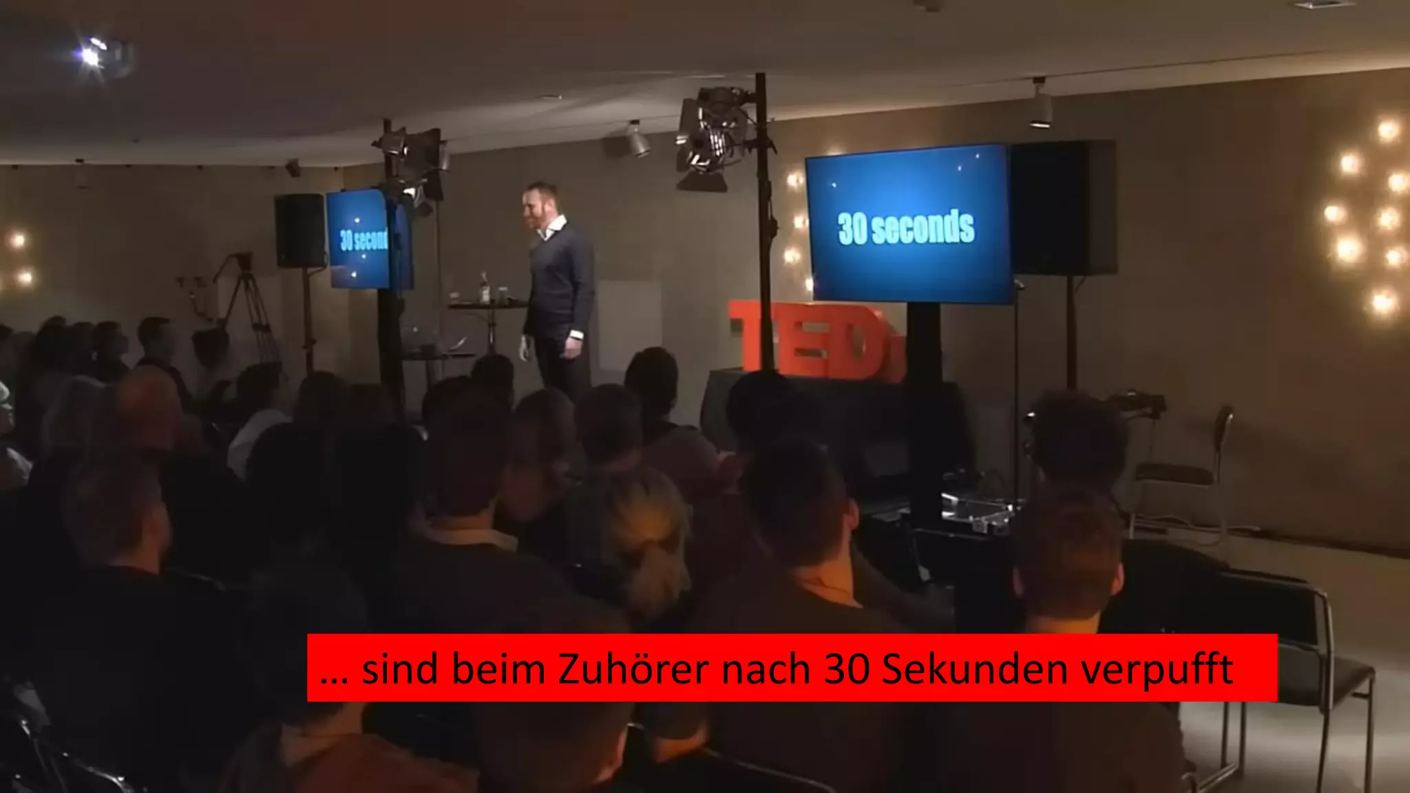 … sind beim Zuhörer nach 30 Sekunden verpufft
 