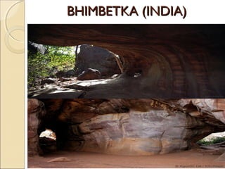 BHIMBETKA (INDIA)BHIMBETKA (INDIA)
 
