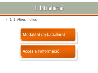 • 1. 3. Altres motius
 