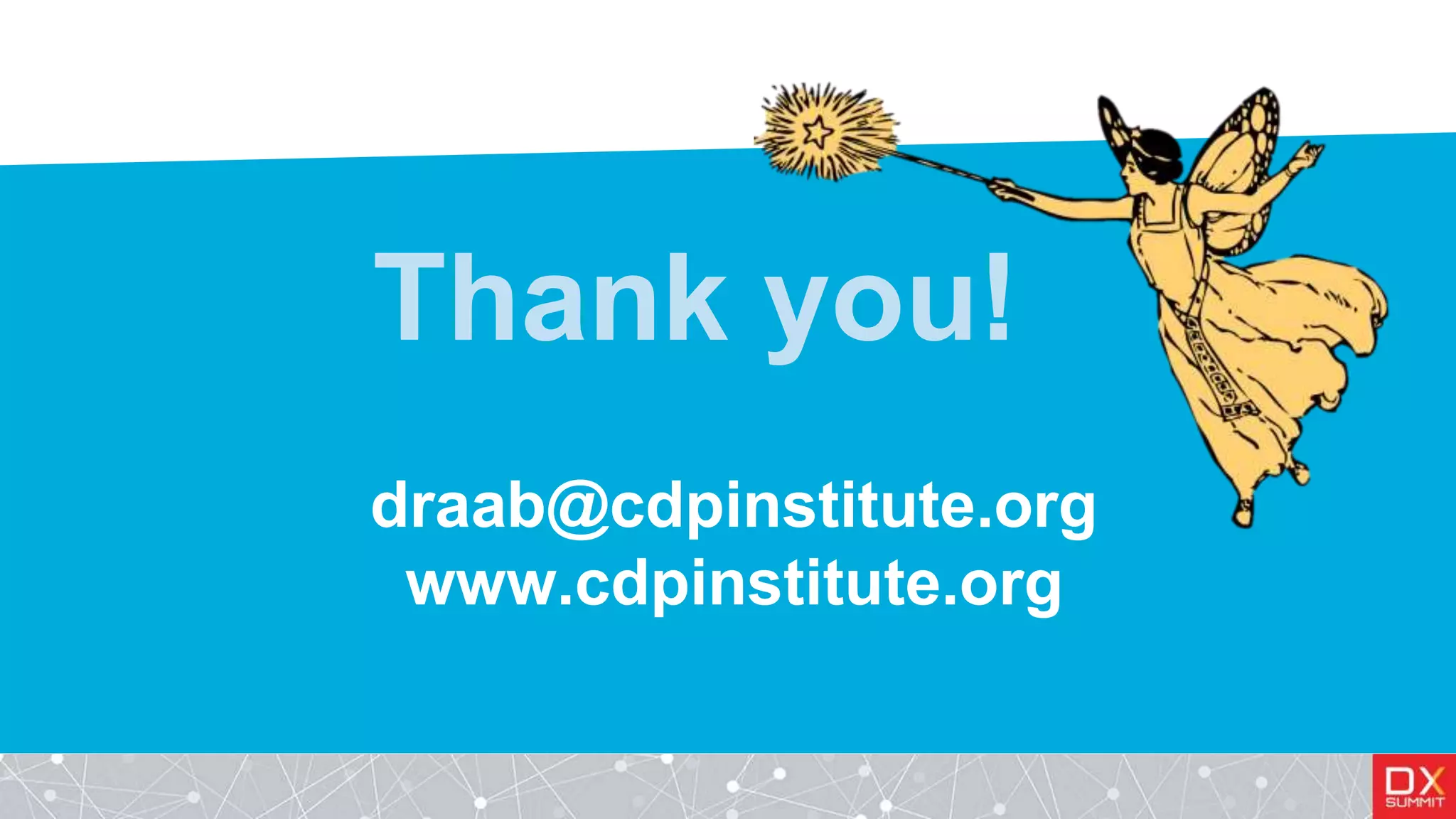 Thank you!
draab@cdpinstitute.org
www.cdpinstitute.org
 