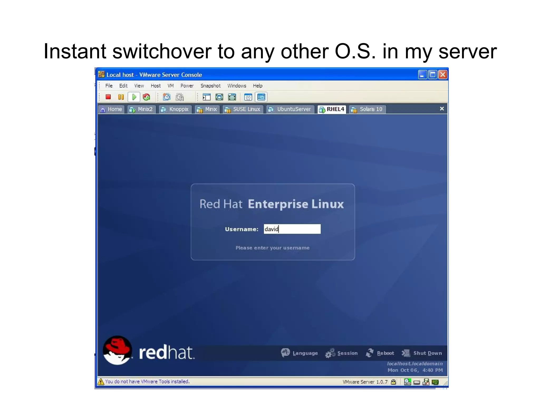 Instant switchover to any other O.S. in my server 