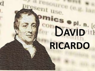 DAVID
RICARDO
 