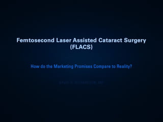 Femtosecond Laser-Assisted Cataract Surgery (FLACS) - David Richardson, MD