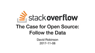 The Case for Open Source:
Follow the Data
David Robinson

2017-11-08
 