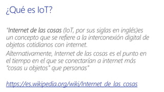 https://es.wikipedia.org/wiki/Internet_de_las_cosas
 