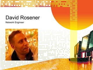 David Rosener Network Engineer 