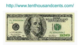 http://www.tenthousandcents.com/ 