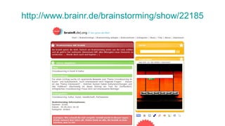 http://www.brainr.de/brainstorming/show/22185 