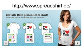 http://www.spreadshirt.de/ 