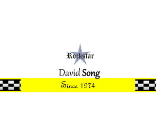 David Song
Since 1974

 