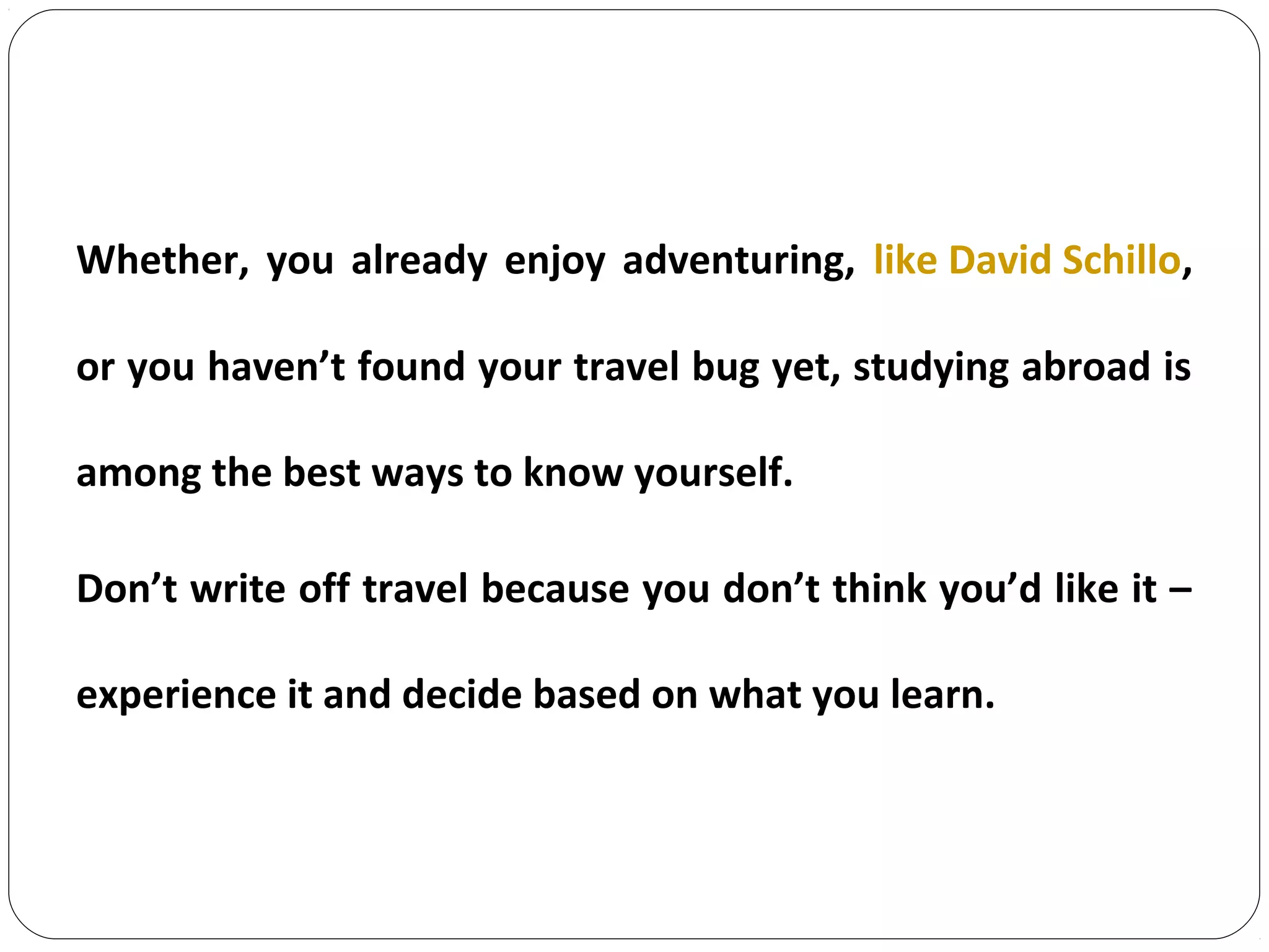 David Schillo - Benefits of Studying Abroad | PPT