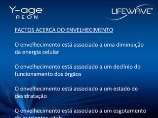 FACTOS ACERCA DO ENVELHECIMENTO O envelhecimento está associado a uma diminuição da energia celular O envelhecimento está associado a um declínio do funcionamento dos órgãos O envelhecimento está associado a um estado de desidratação O envelhecimento está associado a um esgotamento de nutrientes vitais 