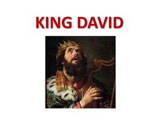 KING DAVID
 