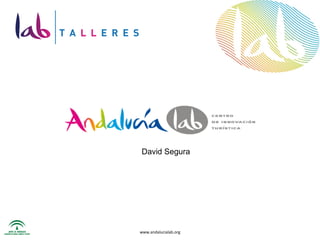 www.andalucialab.org David Segura 