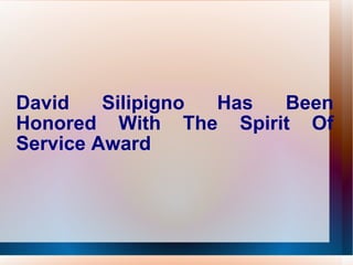 David Silipigno Has Been Honored With The Spirit Of Service Award 