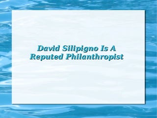 David Silipigno Is A Reputed Philanthropist 