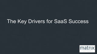 The Key Drivers for SaaS Success
 