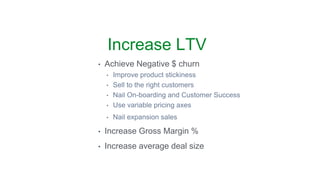 Summary
• Key Drivers of SaaS Success:
• Months to recover CAC
• LTV:CAC Ratio
 