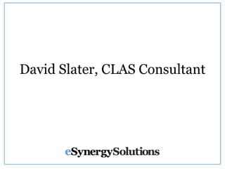 David Slater, CLAS Consultant

 