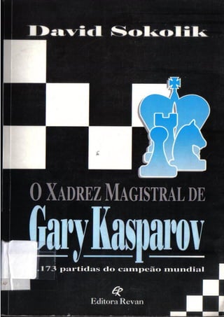 David sokolik   xadrez magistral de garry kasparov