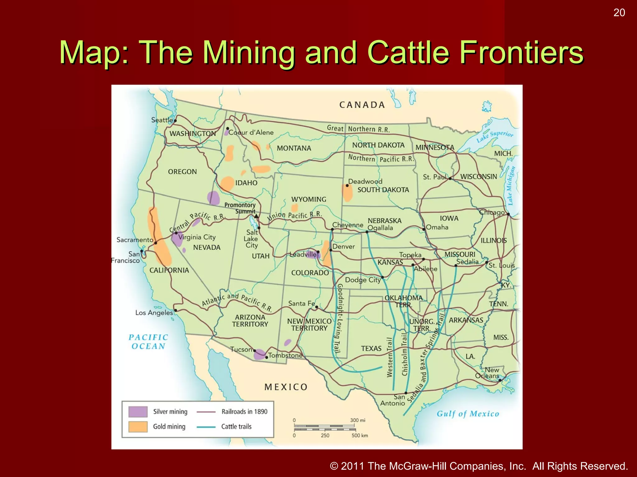 20

Map: The Mining and Cattle Frontiers

© 2011 The McGraw-Hill Companies, Inc. All Rights Reserved.

 