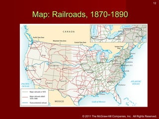 12

Map: Railroads, 1870-1890

© 2011 The McGraw-Hill Companies, Inc. All Rights Reserved.

 