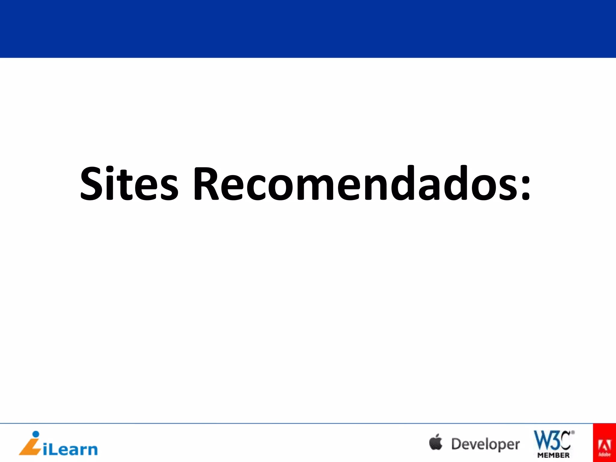 Sites Recomendados:

 