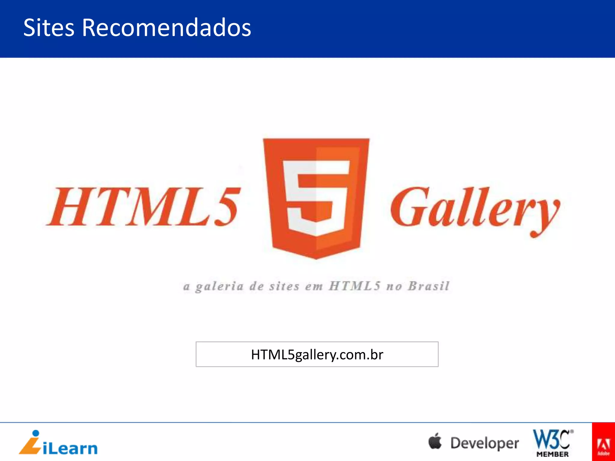 Sites Recomendados

HTML5gallery.com.br

 