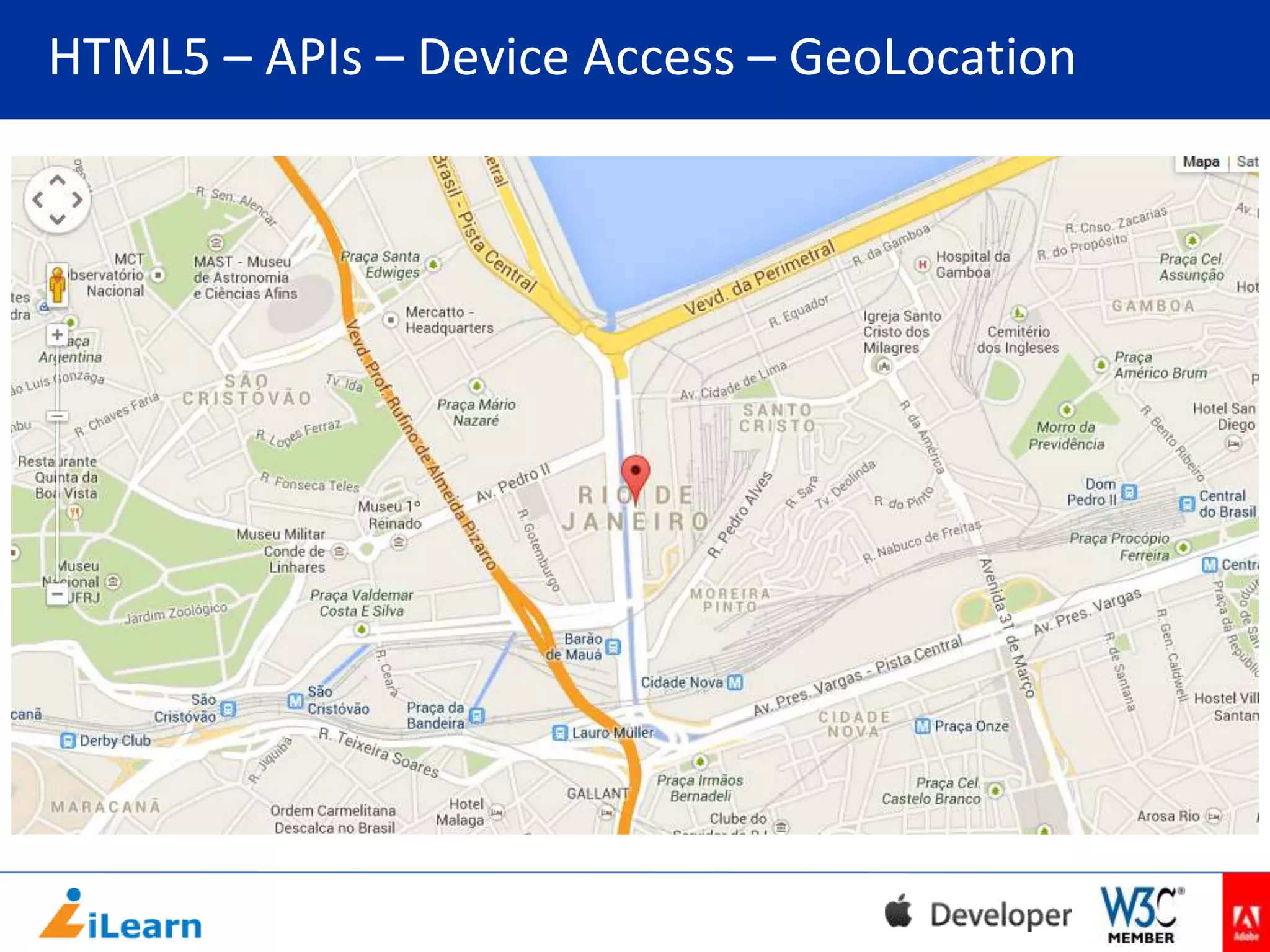 HTML5 – APIs – Device Access – GeoLocation

 