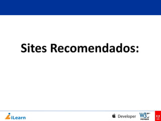 Sites Recomendados:

 
