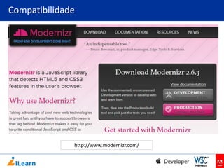 Compatibilidade

http://www.modernizr.com/

 