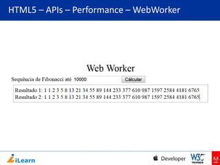 HTML5 – APIs – Performance – WebWorker

 