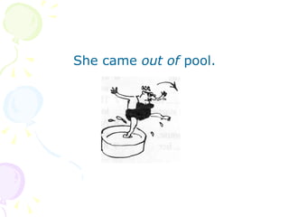 She came  out of  pool . 