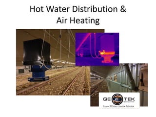 Hot Water Distribution &
Air Heating
 