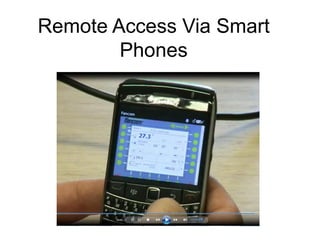 Remote Access Via Smart
Phones
 