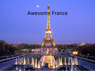 Awesome France
By David S
Div 6
 