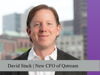 David Stack | New CFO of Qstream
 