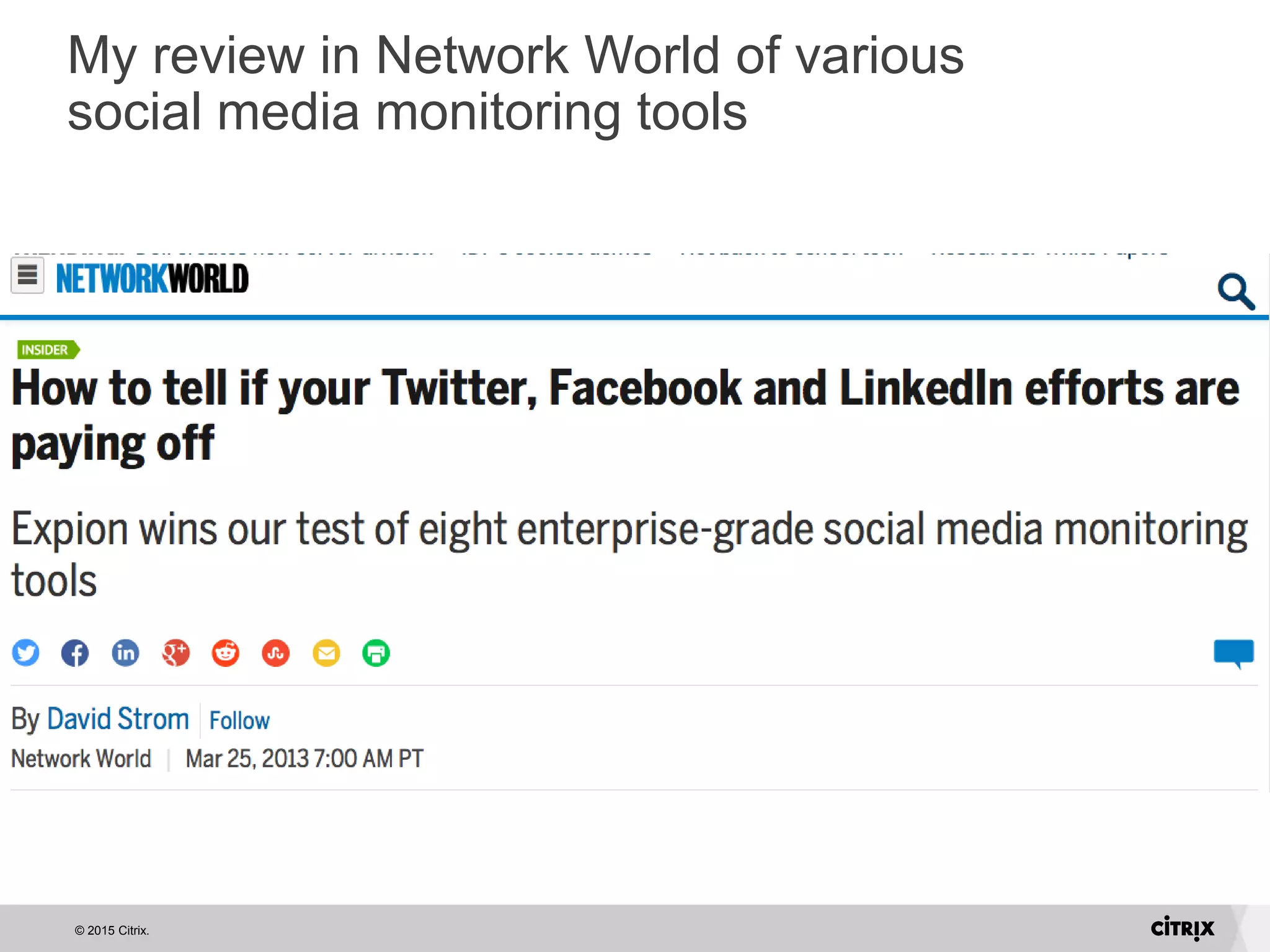 © 2015 Citrix.
My review in Network World of various
social media monitoring tools
 