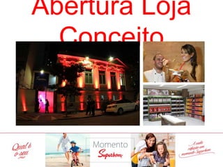 AberturaLojaConceito
 