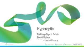 David Walker - Hyperoptic | PPTX