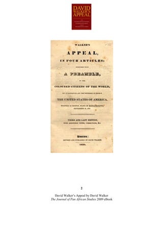 2

   David Walker’s Appeal by David Walker
The Journal of Pan African Studies 2009 eBook
 