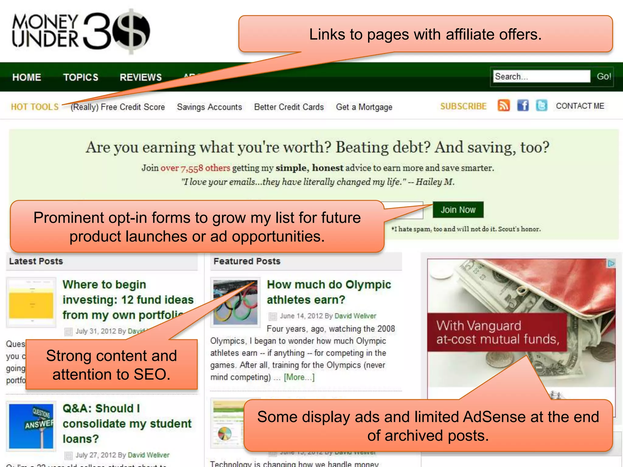 Links to pages with affiliate offers.
                                                                                 14




Prominent opt-in forms to grow my list for future
    product launches or ad opportunities.




 Strong content and
  attention to SEO.

                                 Some display ads and limited AdSense at the end
                                               of archived posts.
 