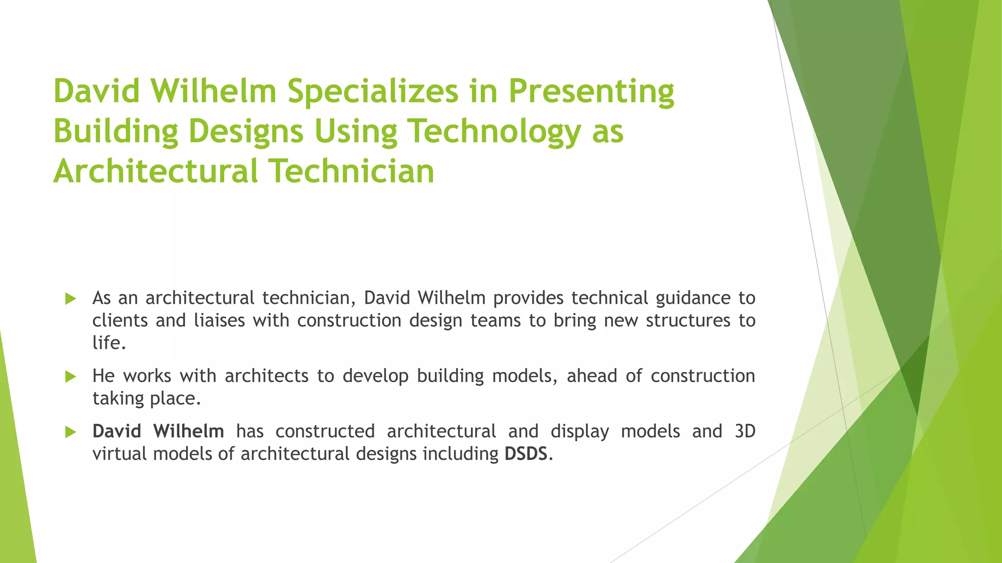 David Wilhelm Has Constructed Virtual Models of Architectural Designs ...