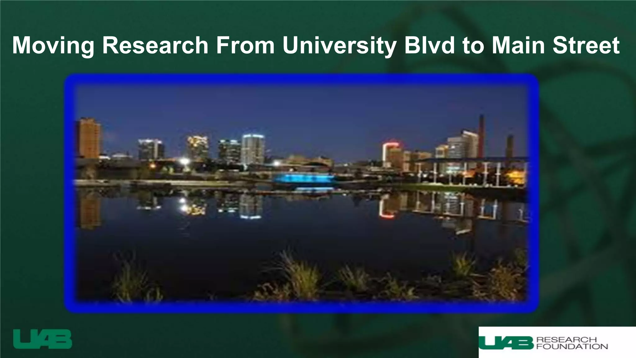 Moving Research From University Blvd to Main Street
 