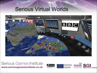 Serious Virtual Worlds
 