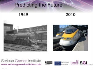 Predicting the Future
 1949                   2010
 